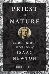 book Priest of nature : the religious worlds of Isaac Newton