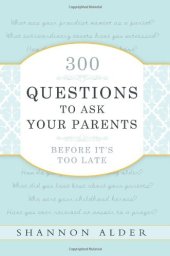 book 300 questions to ask your parents before it's too late