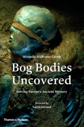 book Bog bodies uncovered : solving Europe's ancient mystery