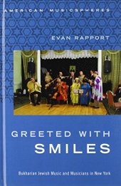 book Greeted with smiles : Bukharian Jewish music and musicians in New York