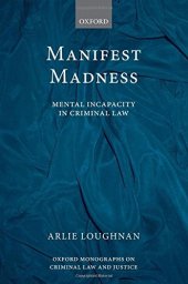 book Manifest Madness: Mental Incapacity in the Criminal Law