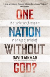 book One Nation without God? : the Battle for Christianity in an Age of Unbelief