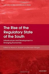 book The rise of the regulatory state of the South : infrastructure and development in emerging economies