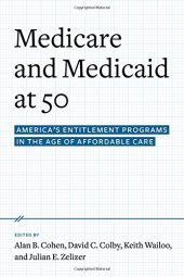 book Medicare and Medicaid at 50: America's Entitlement Programs in the Age of Affordable Care