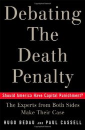 book Debating the Death Penalty: Should America Have Capital Punishment? The Experts on Both Sides Make Their Best Case