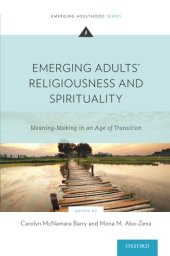 book Emerging adults' religiousness and spirituality : meaning-making in an age of transition