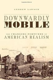 book Downwardly mobile : the changing fortunes of American realism