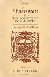 book Shakespeare and the Politics of Commoners: Digesting the New Social