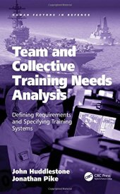 book Team and collective training needs analysis : defining requirements and specifying training systems