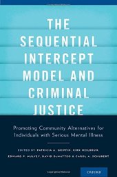 book The sequential intercept model and criminal justice : promoting community alternatives for individuals with serious mental illness