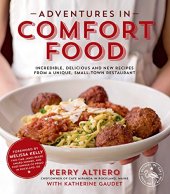 book Adventures in comfort food : incredible, delicious and new recipes from a unique, small-town restaurant