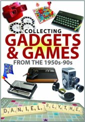 book Collecting Gadgets and Games from the 1950s-90s