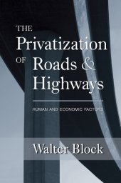 book The Privatization of Roads and Highways: Human and Economic Factors