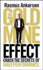 book The gold mine effect : crack the secrets of high performance