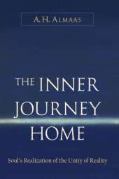 book The Inner Journey Home: The Soul's Realization of the Unity of Reality