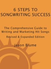 book 6 Steps to Songwriting Success: The Comprehensive Guide to Writing and Marketing Hit Songs