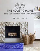 book The Holistic Home: Feng Shui for Mind, Body, Spirit, Space