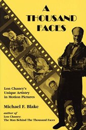 book A Thousand Faces: Lon Chaney's Unique Artistry in Motion Pictures