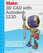 book 3D CAD with Autodesk 123D : designing for 3D printing, laser cutting, and personal fabrication