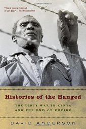 book Histories of the hanged : the dirty war in Kenya and the end of empire