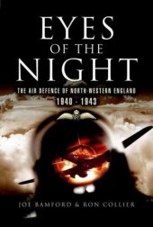 book Eyes of the Night: The Air Defence of North-Western England 1940-1941