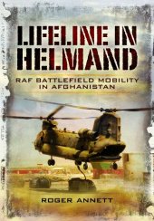 book Lifeline in Helmand: RAF Front-Line Air Supply in Afghanistan: 1310 Flight in Action