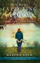 book Expecting Adam: A True Story of Birth, Rebirth, and Everyday Magic