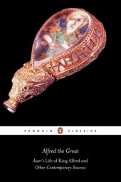 book Alfred the Great : Asser's Life of King Alfred and other contemporary sources