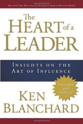 book The Heart of a Leader: Insights on the Art of Influence