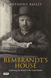 book Rembrandt's house : exploring the world of the great master