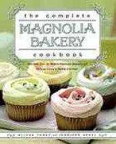 book The complete Magnolia Bakery cookbook : recipes from the world-famous bakery and Allysa Torey's home kitchen