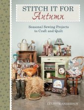 book Stitch it for autumn : seasonal sewing projects to craft and quilt