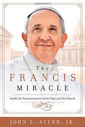 book The Francis miracle : inside the transformation of the Pope and the Church