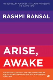 book Arise, awake : the inspiring stories of 10 young entrepreneurs who graduated from college into a business of their own