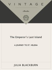 book The Emperor's Last Island: A Journey to St. Helena