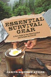 book Essential survival gear : a pro's guide to your most practical and portable survival kit