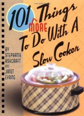 book 101 more things to do with a slow cooker