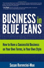 book Business In Blue Jeans: How To Have A Successful Business On Your Own Terms, In Your Own Style