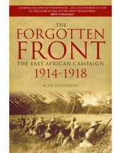 book The forgotten front : the East African campaign 1914-1918