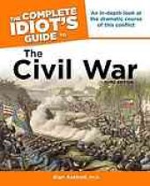 book The Complete Idiot's Guide to the Civil War, 3rd Edition