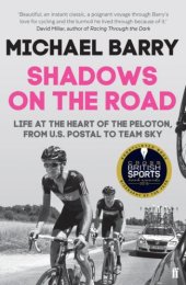 book Shadows on the Road: Life at the Heart of the Peloton, from US Postal to Team Sky