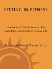 book American Heart Association Fitting in Fitness : Hundreds of Simple Ways to Put More Physical Activity into Your Life