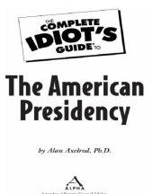 book The complete idiot's guide to the American presidency