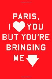 book Paris, I love you but you're bringing me down