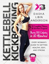 book Kettlebell kickboxing : every woman's guide to getting healthy, sexy, and strong