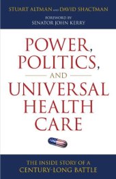 book Power, politics, and universal health care : the inside story of a century-long battle