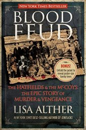 book Blood Feud : the Hatfields and the McCoys: The Epic Story of Murder and Vengeance