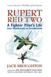 book Rupert red two : a fighter pilot's life from Thunderbolts to Thunderchiefs