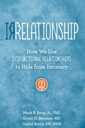 book Irrelationship: How we use Dysfunctional Relationships to Hide from Intimacy