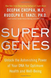 book Super genes : unlock the astonishing power of your DNA for optimum health and well-being